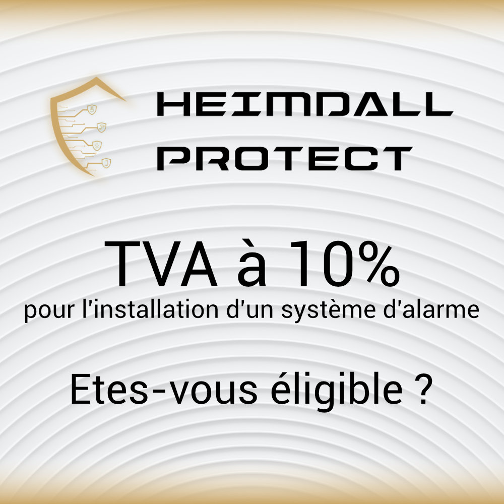 Savez-vous que vous pouvez bénéficier d'un taux réduit de TVA pour votre système d'alarme ?